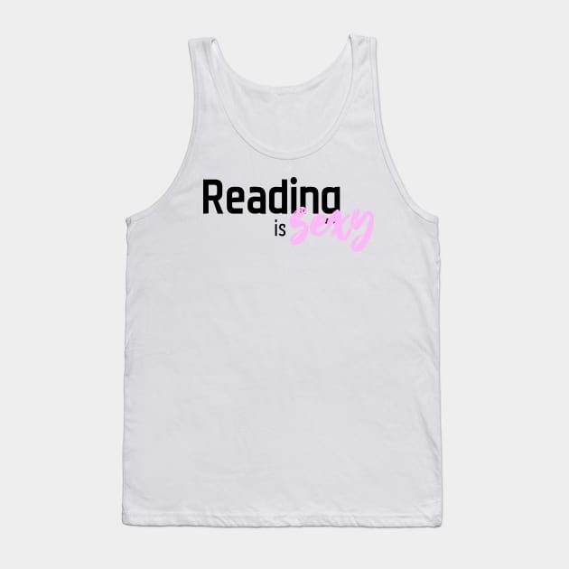 reading is sexy - black text Tank Top by NotesNwords